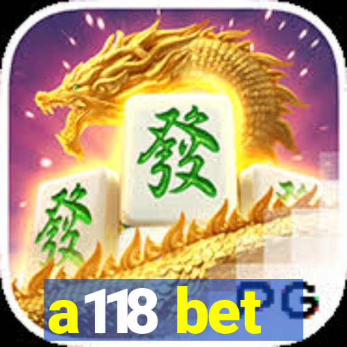 a118 bet